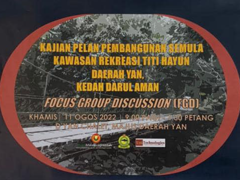 Program Focus Group Discussion (FGD) Kajian Pelan Pembangunan Semula Kawasan Rekreasi Titi Hayun, Daerah Yan, Kedah Darul Aman